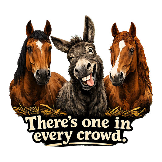 Funny Graphic Transfer “There’s One in Every Crowd” Silly Donkey with Horses Cartoon Design for T Shirts Hoodies and Casual Wear - 1