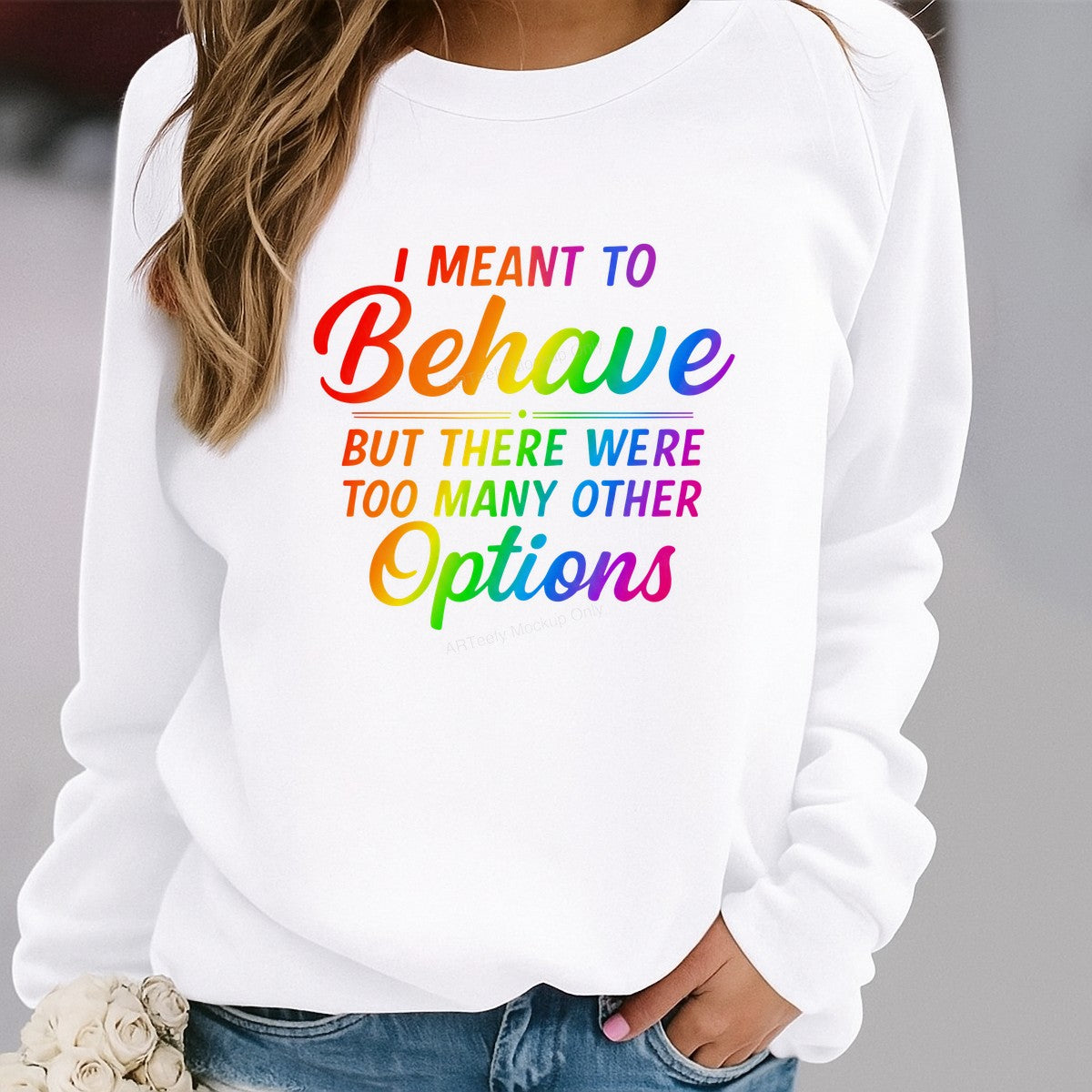 Funny Graphic Transfer I Meant To Behave Quote Rainbow Lettering Design for T Shirts Hoodies and Casual Wear - 2