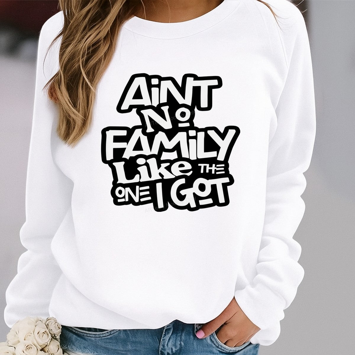 DTF Transfer Ain’t No Family Like The One I Got Bold Handwritten Quote Graphic for T Shirts Hoodies and Gifts - 2