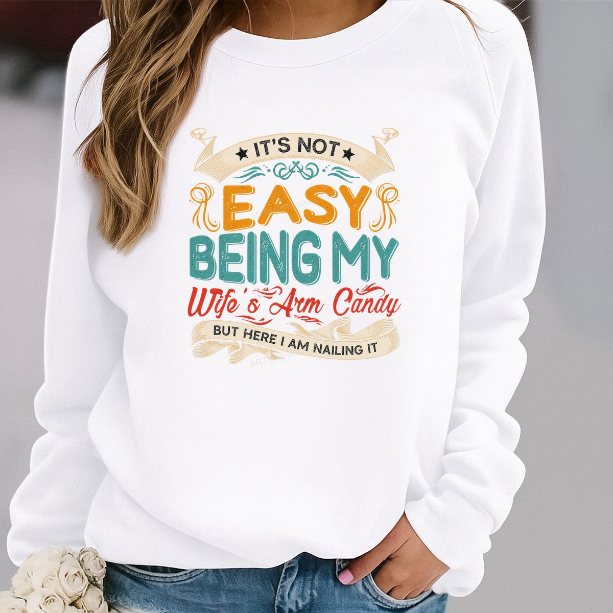 Funny Graphic Transfer It’s Not Easy Being My Wife’s Arm Candy Quote Retro Typography for T Shirts Hoodies and Gifts - 2