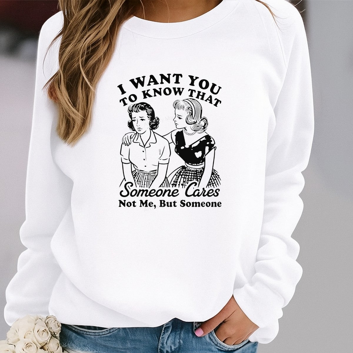 Funny Graphic Transfer I Want You To Know That Someone Cares Retro 1950s Ladies Comic Style for T Shirts Hoodies and Gifts - 2