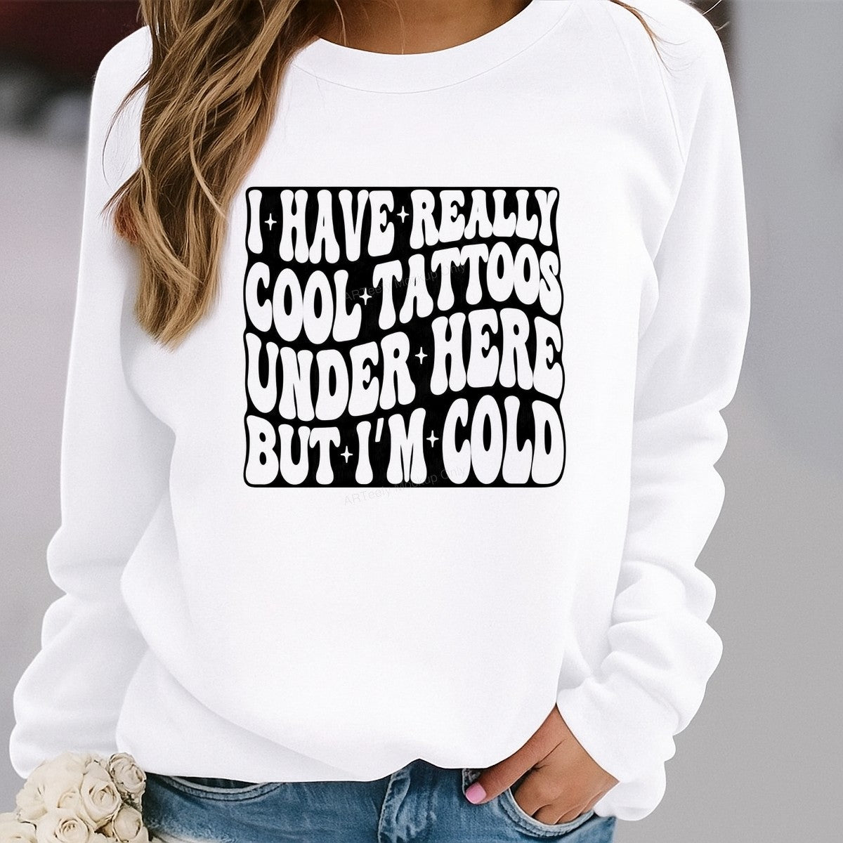 Funny Graphic Transfer I Have Really Cool Tattoos Under Here But I’m Cold Retro Wavy Lettering for T Shirts Hoodies and Sweatshirts - 2