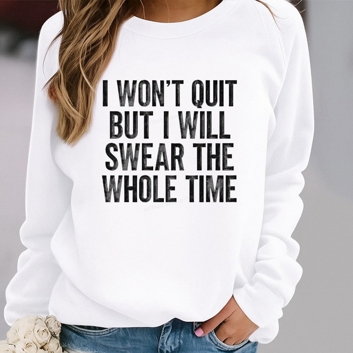 Funny Graphic Transfer I Won’t Quit But I Will Swear The Whole Time Bold Text Design for T Shirts Hoodies and Tote Bags - 2