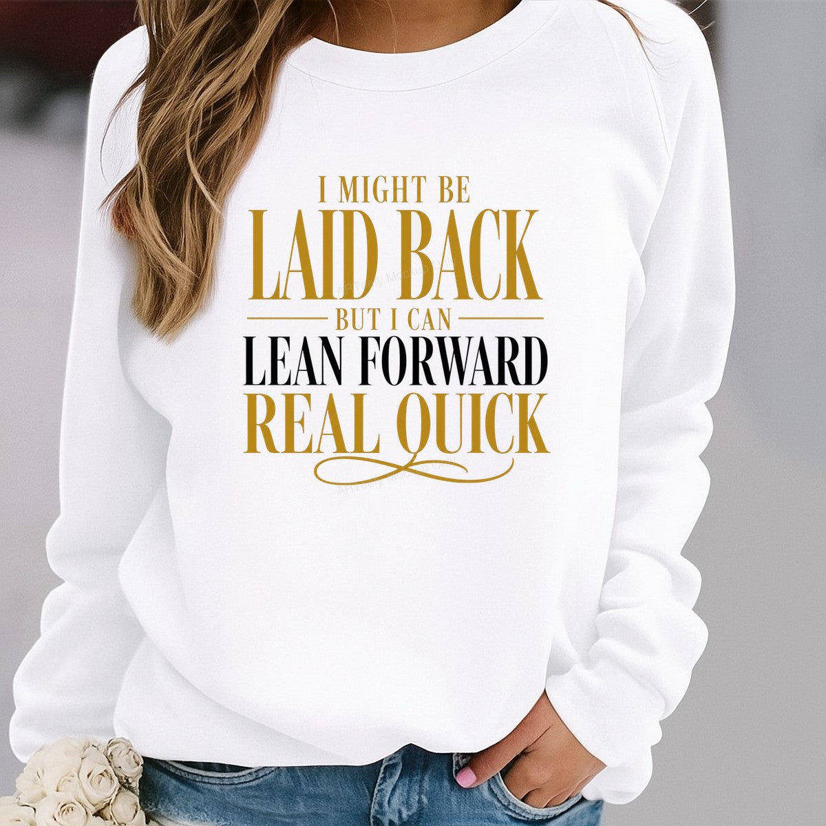 Funny Graphic Transfer I Might Be Laid Back But I Can Lean Forward Real Quick Gold Typography Design for T Shirts Hoodies and Casual Wear - 2