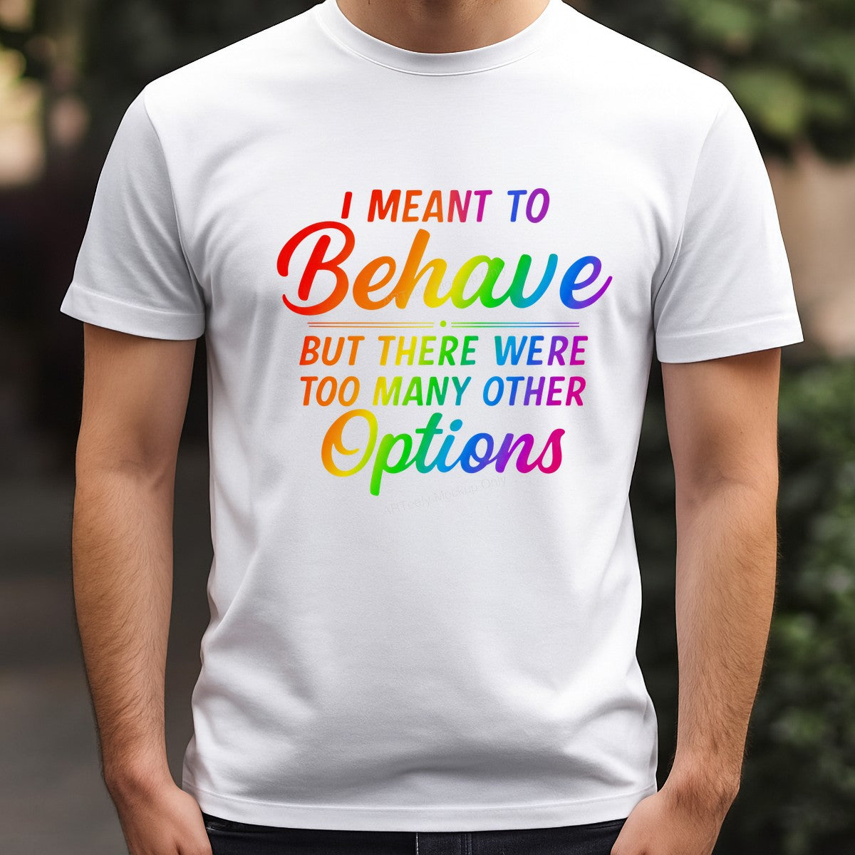 Funny Graphic Transfer I Meant To Behave Quote Rainbow Lettering Design for T Shirts Hoodies and Casual Wear - 3