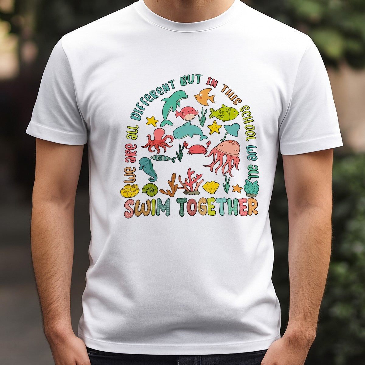DTF Transfer We Are All Different But In This School We All Swim Together Cute Sea Animals Graphic for T Shirts Hoodies and Teacher Apparel - 3