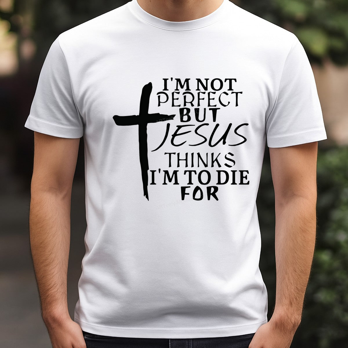 Christian Heat Transfer I’m Not Perfect But Jesus Thinks I’m To Die For Cross Graphic for T Shirts Hoodies and Tote Bags - 3