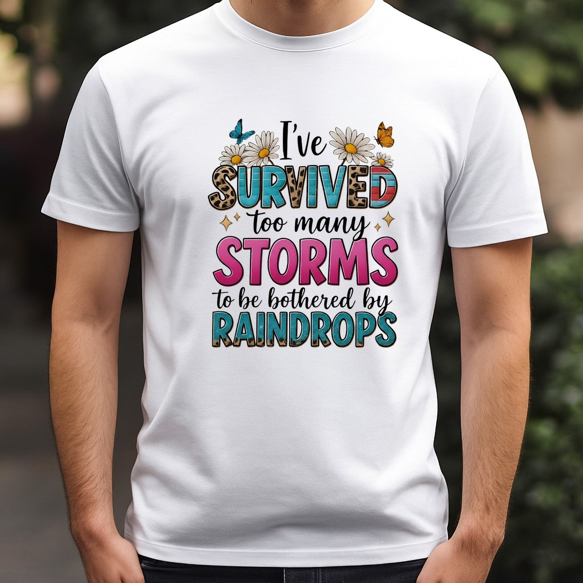 DTF Heat Transfer I’ve Survived Too Many Storms Quote with Daisies Butterflies and Retro Lettering for T Shirts Hoodies and Tote Bags - 3