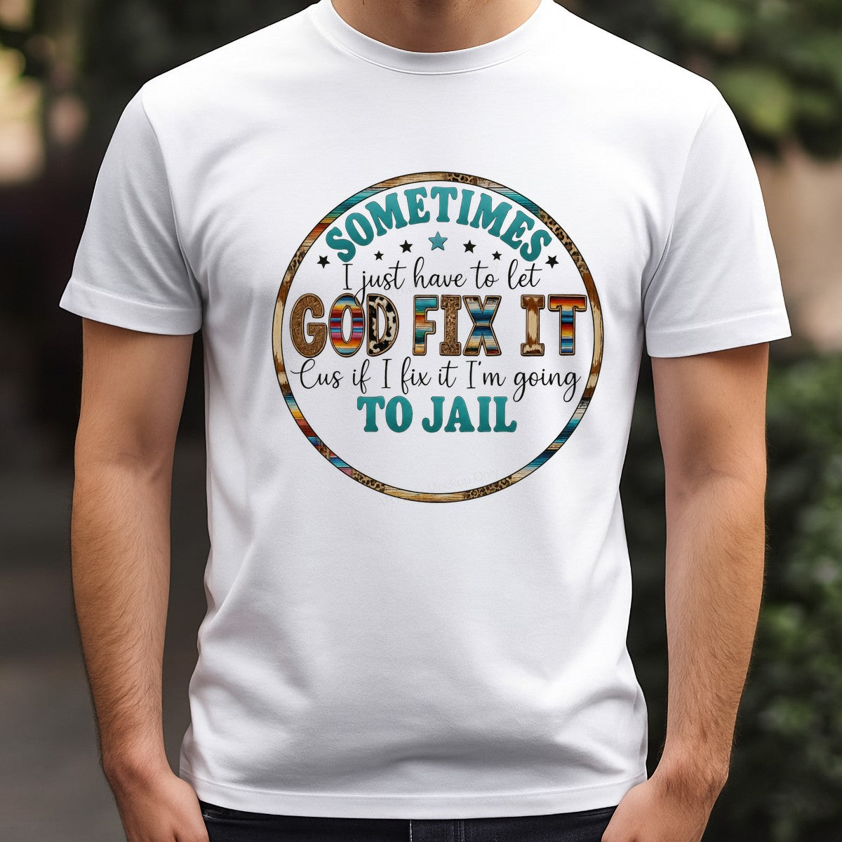 DTF Transfer Sometimes I Just Have to Let God Fix It Western Boho Quote Graphic for T Shirts Hoodies and Tote Bags - 3