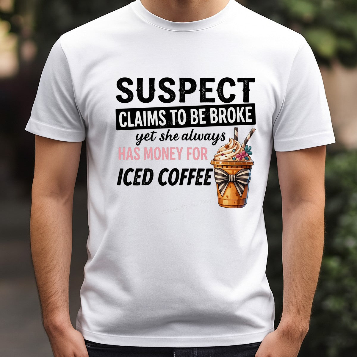 Funny Graphic Transfer Suspect Claims To Be Broke Iced Coffee Quote with Cute Whipped Drink Art for T Shirts Hoodies and Tote Bags - 3
