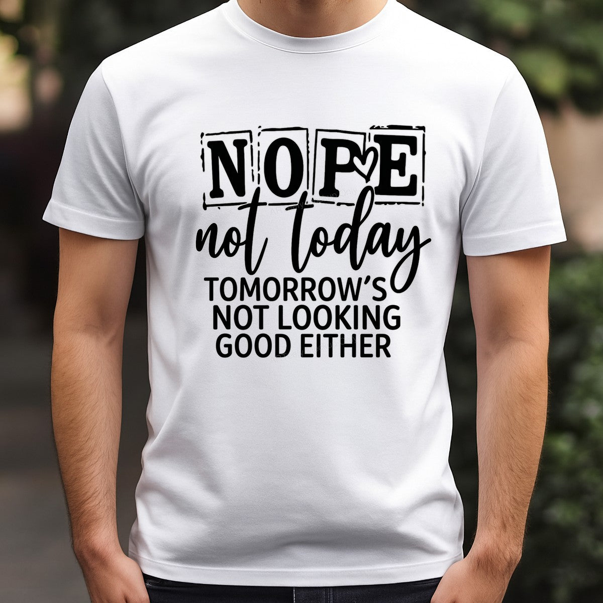 Funny Graphic Transfer Nope Not Today Tomorrow’s Not Looking Good Either Quote Outline Lettering for T Shirts Hoodies and Casual Wear - 3