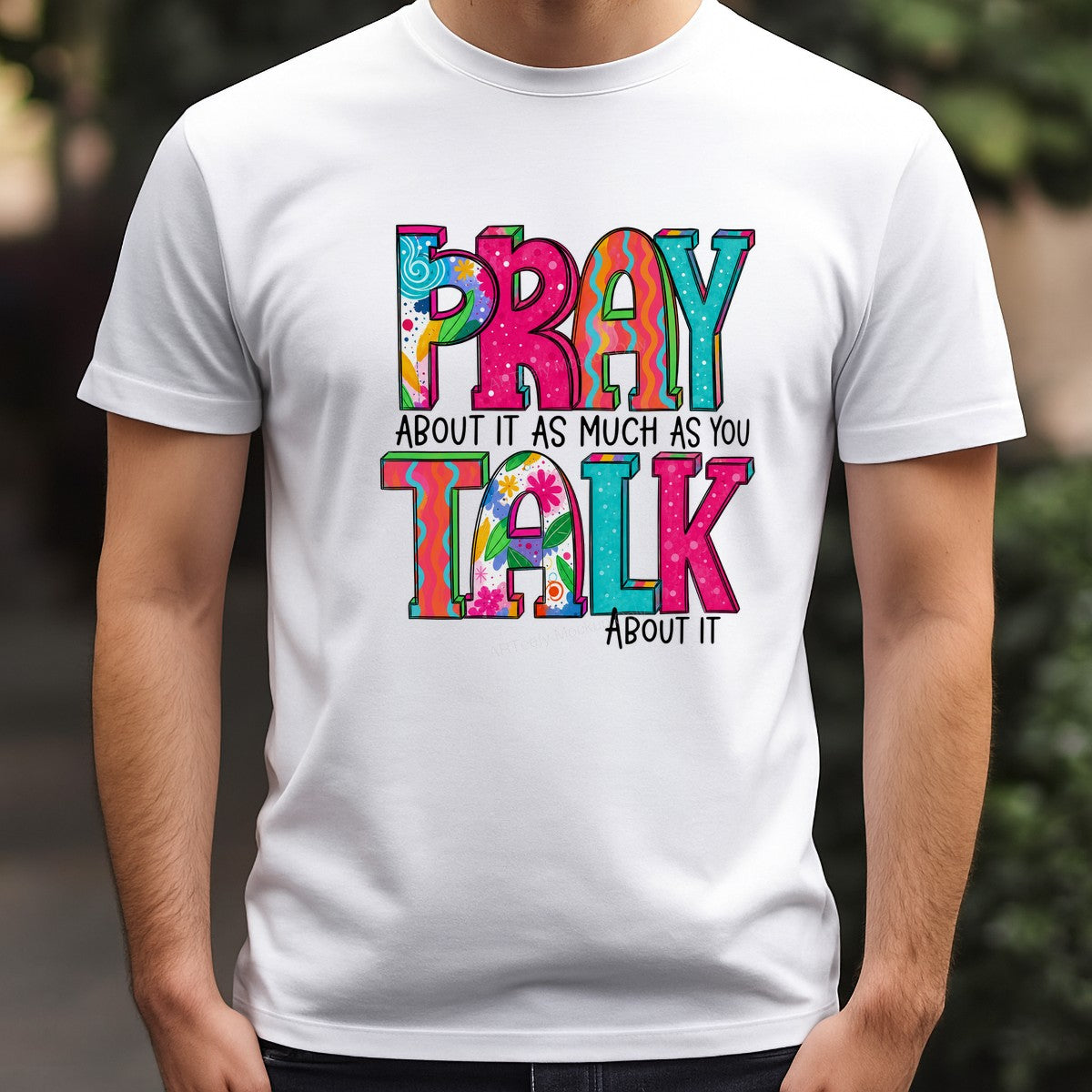 Christian Heat Transfer Pray About It As Much As You Talk About It Colorful Lettering Graphic for T Shirts Hoodies and Tote Bags - 3