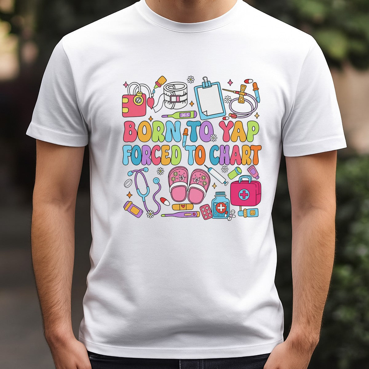 Funny Graphic Transfer Born To Yap Forced To Chart Nurse Quote Colorful Medical Icons for T Shirts Hoodies and Gifts - 3