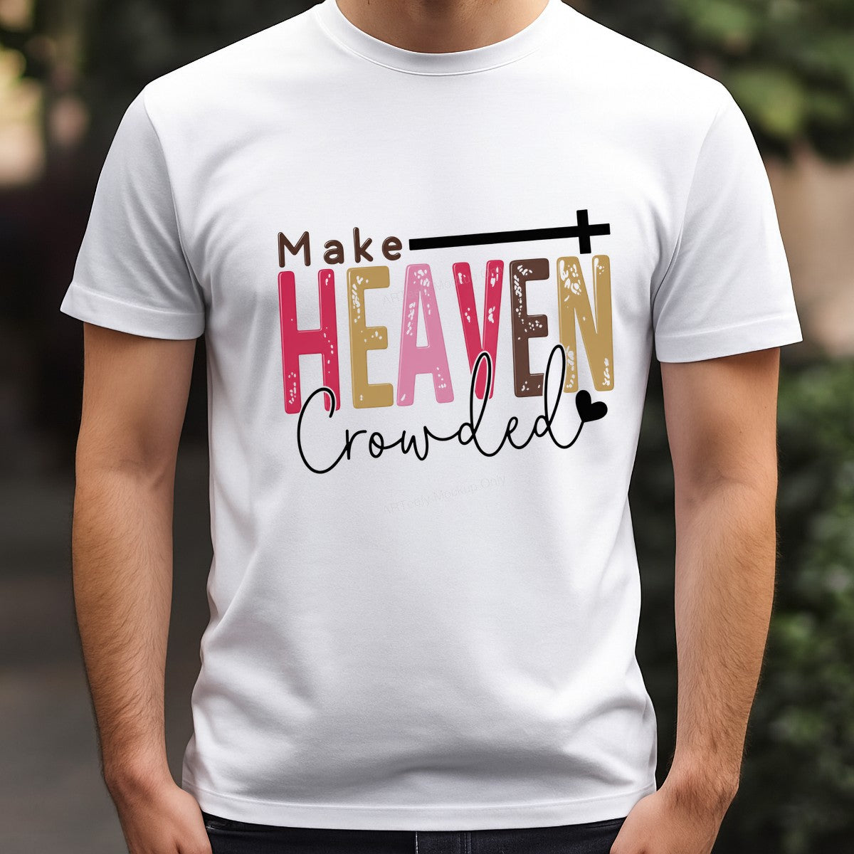 Christian Heat Transfer Make Heaven Crowded Quote Colorful Lettering with Cross for T Shirts Hoodies and Tote Bags - 3