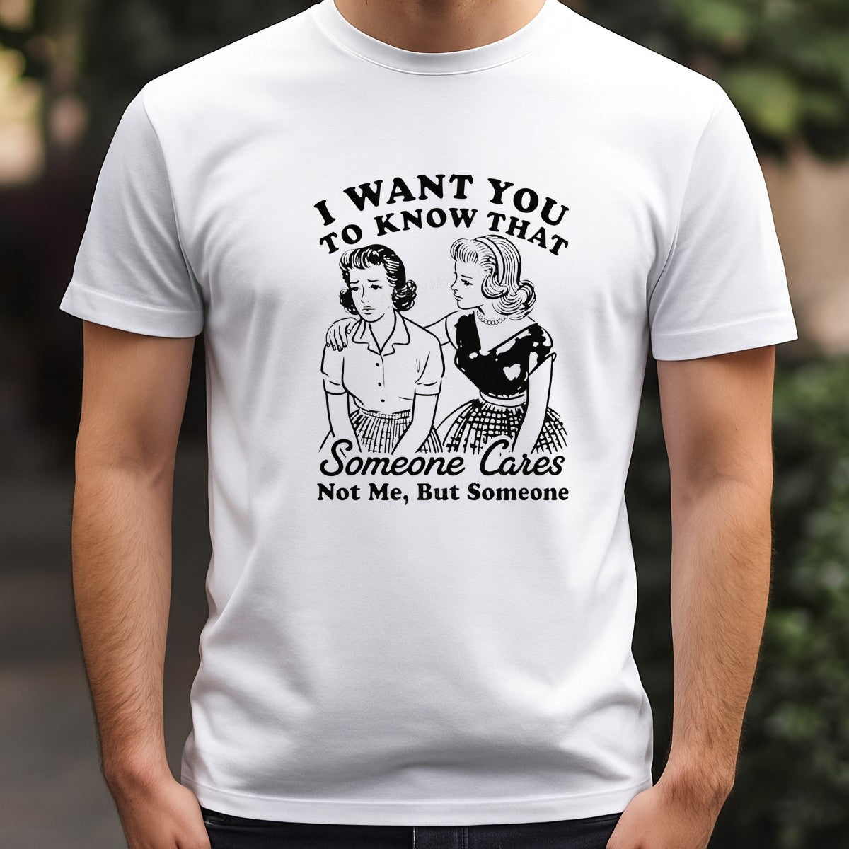 Funny Graphic Transfer I Want You To Know That Someone Cares Retro 1950s Ladies Comic Style for T Shirts Hoodies and Gifts - 3