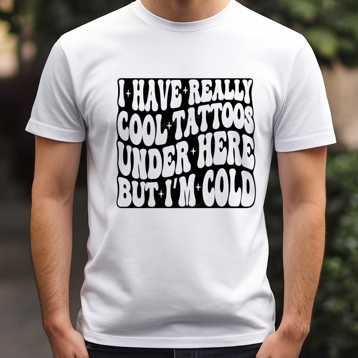 Funny Graphic Transfer I Have Really Cool Tattoos Under Here But I’m Cold Retro Wavy Lettering for T Shirts Hoodies and Sweatshirts - 3