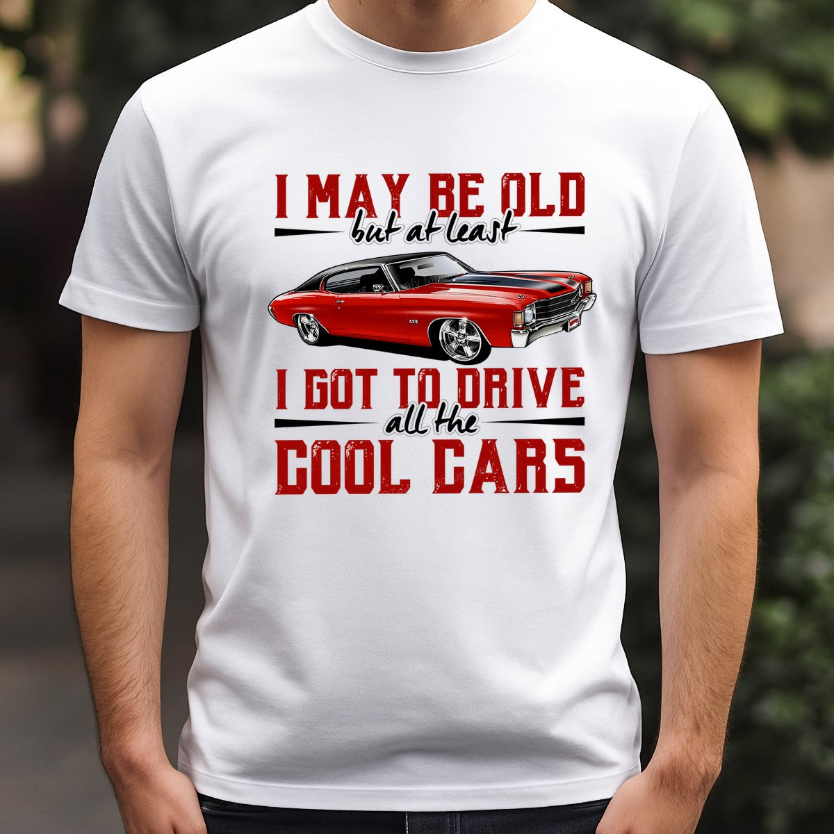 Funny Graphic Transfer I May Be Old Quote with Red Muscle Car Design for T Shirts Hoodies and Gifts - 3