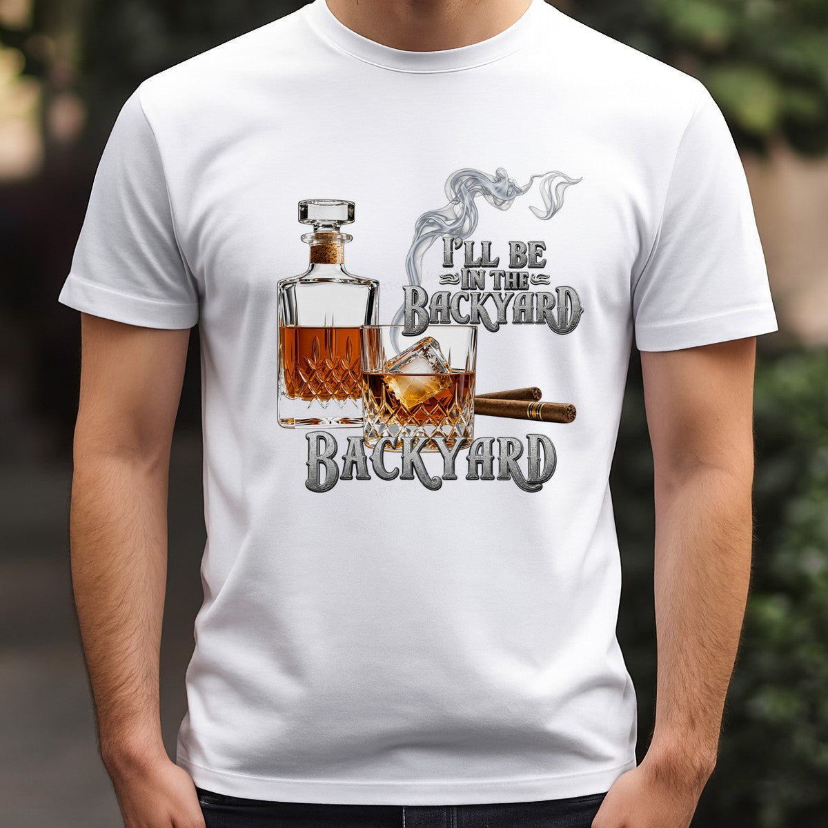 DTF Transfer I’ll Be In The Backyard Whiskey Glass and Cigar Graphic for T Shirts Hoodies and Gifts - 3