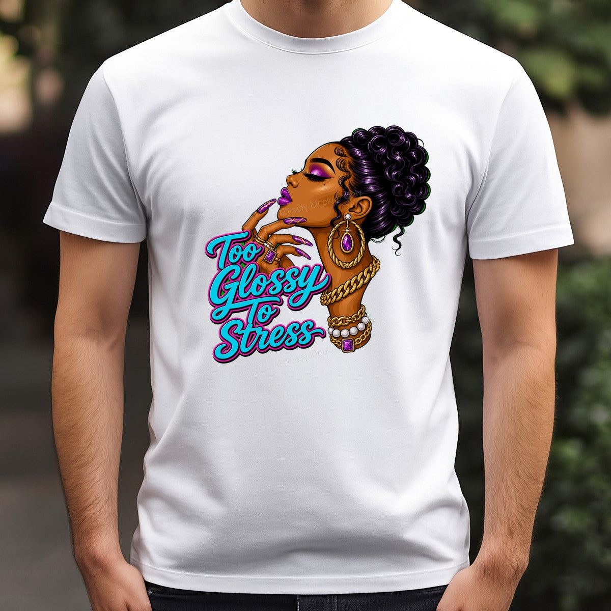 DTF Heat Transfer Too Glossy To Stress Glam Woman Graphic for T Shirts Hoodies and Tote Bags - 3