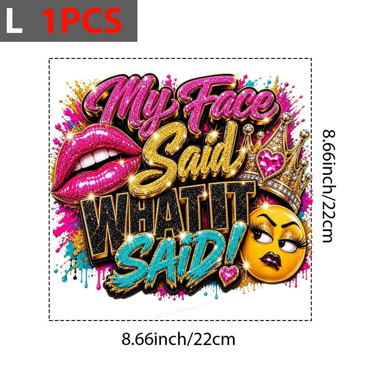 DTF Transfer My Face Said What It Said Glitter Lips and Crown Emoji Graphic for T Shirts Hoodies and Gifts - 3