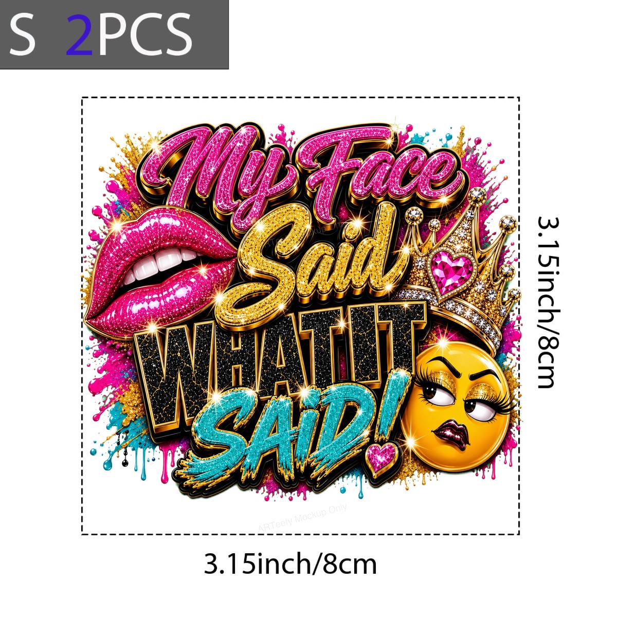 DTF Transfer My Face Said What It Said Glitter Lips and Crown Emoji Graphic for T Shirts Hoodies and Gifts - 4