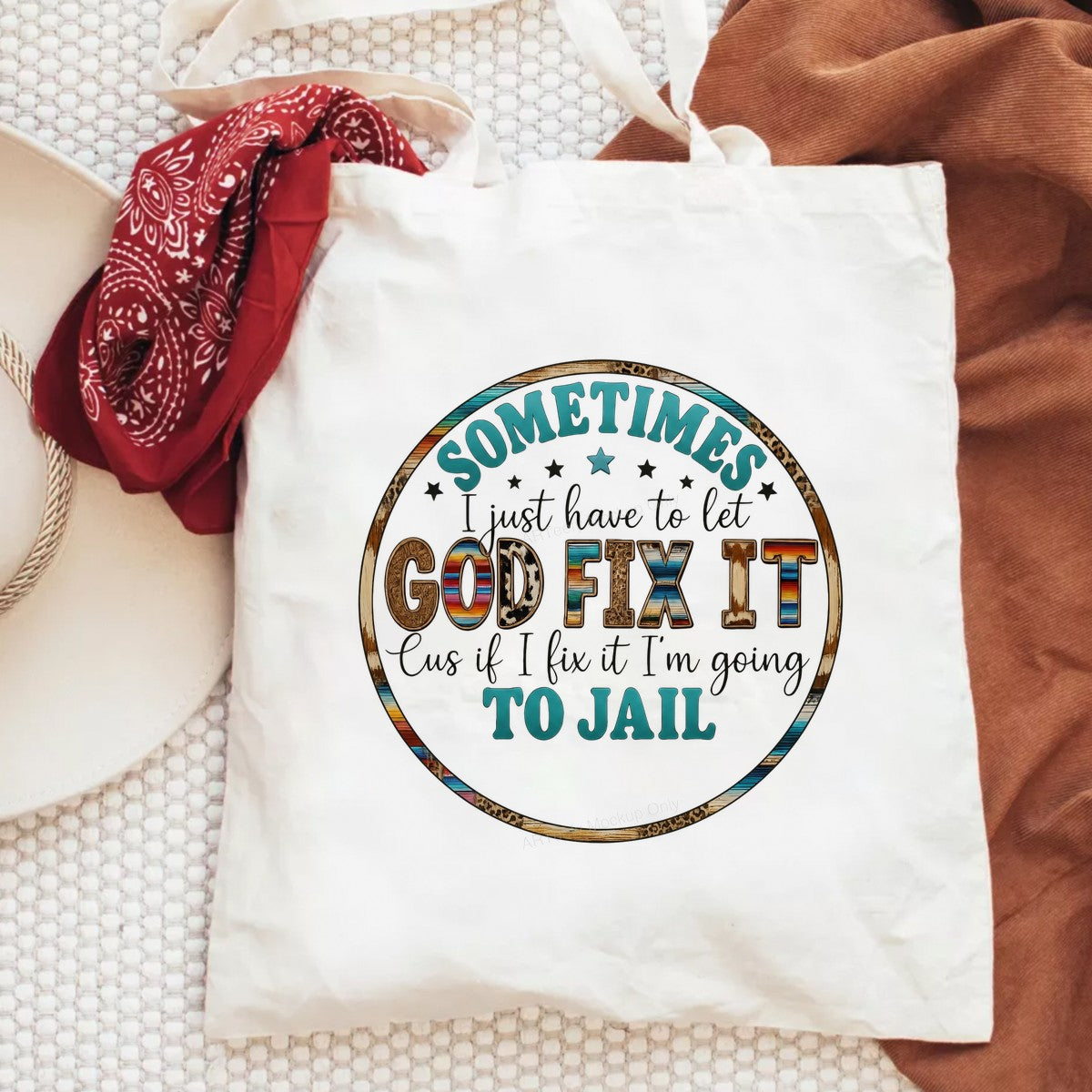 DTF Transfer Sometimes I Just Have to Let God Fix It Western Boho Quote Graphic for T Shirts Hoodies and Tote Bags - 6