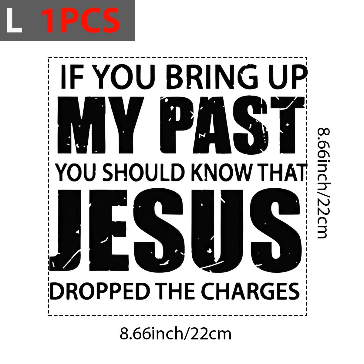 DTF Heat Transfer Iron On Sticker Inspirational Faith Quote My Past Jesus Dropped Charges for Christian T Shirts Hoodies Bags and Home Decor - 7