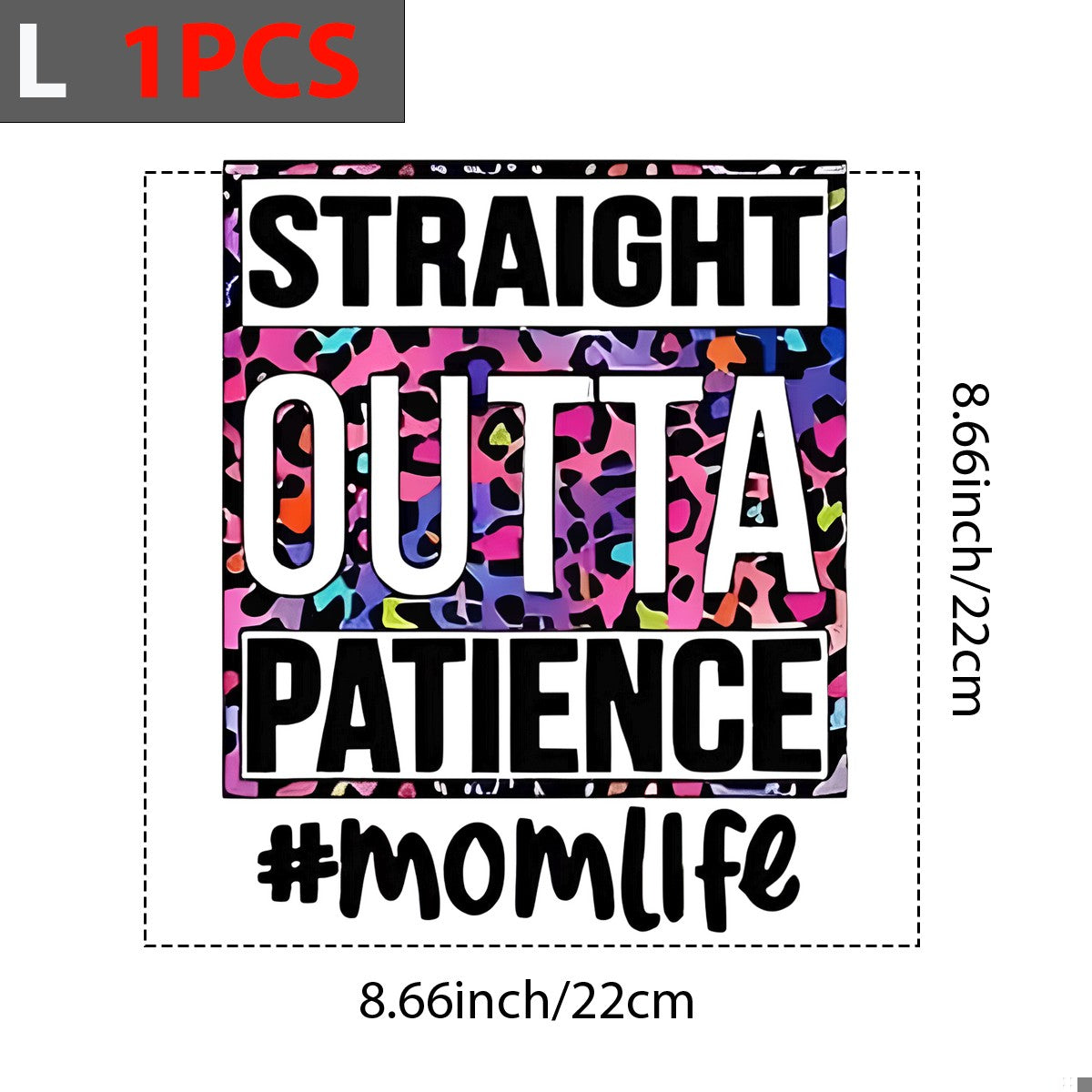 DTF Heat Transfer Iron On Sticker Straight Outta Patience Bold Lettering with Colorful Animal Print for Mom Life T Shirts Hoodies Tote Bags Aprons and Home Decor - 7