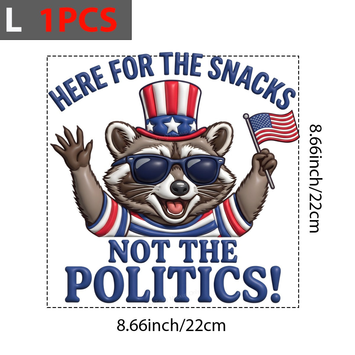 Funny Graphic Transfer Here for the Snacks Not the Politics Patriotic Raccoon Design for T Shirts Hoodies and Holiday Shirts - 7