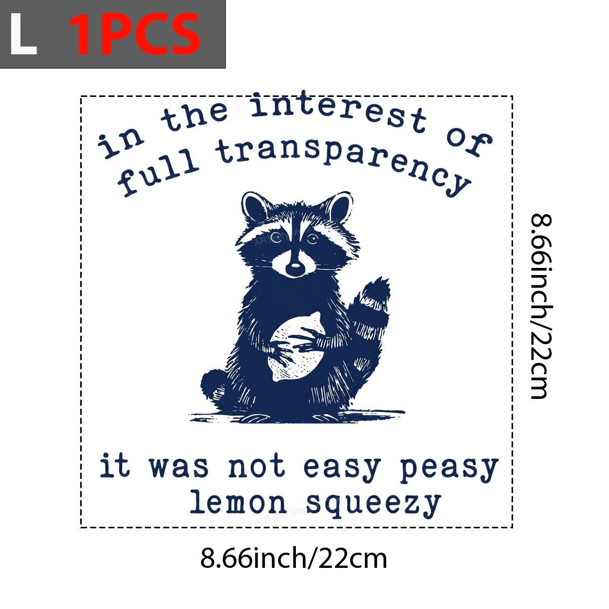 Funny Graphic Transfer Raccoon Holding Lemon Quote “In The Interest Of Full Transparency It Was Not Easy Peasy Lemon Squeezy” for T Shirts Hoodies and Casual Wear - 7