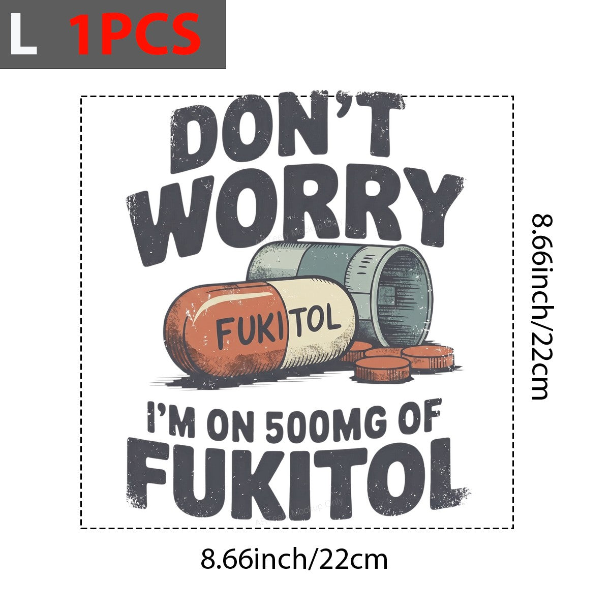 Funny Graphic Transfer Don’t Worry I’m On 500mg Capsule Joke Retro Distressed Design for T Shirts Hoodies and Casual Wear - 7