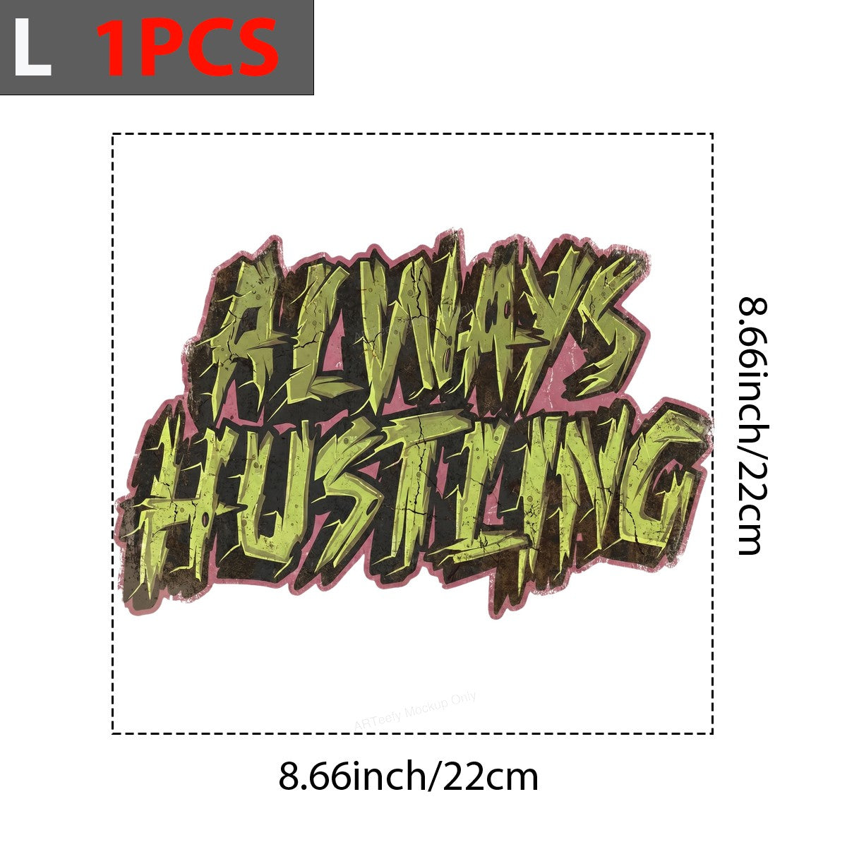DTF Transfer Always Hustling Graffiti Street Art Quote Graphic for T Shirts Hoodies and Tote Bags - 7