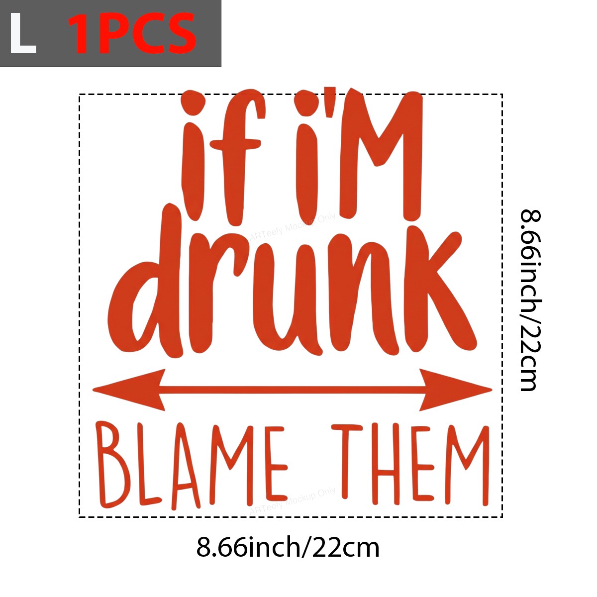 Funny Graphic Transfer “If I’m Drunk Blame Them” Red Lettering with Arrow Design for T Shirts Hoodies and Party Shirts - 7