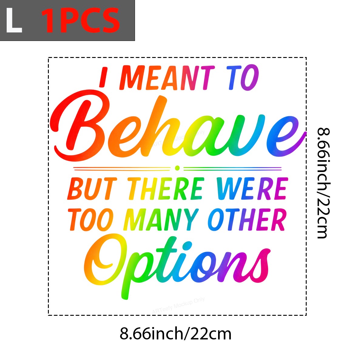 Funny Graphic Transfer I Meant To Behave Quote Rainbow Lettering Design for T Shirts Hoodies and Casual Wear - 7