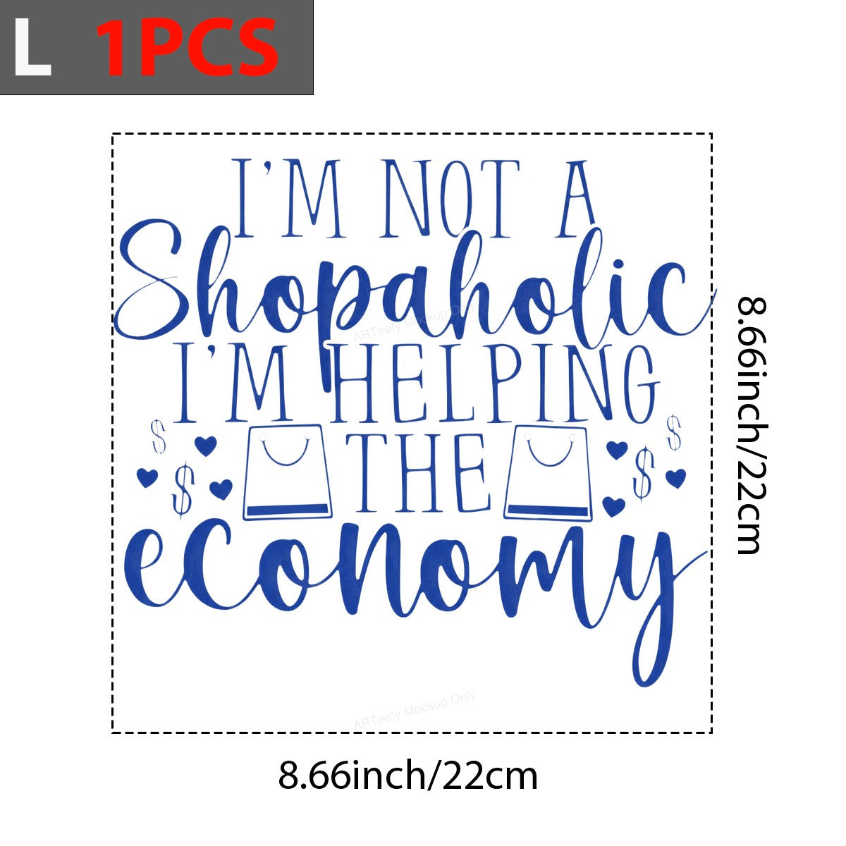 Funny Graphic Transfer I’m Not a Shopaholic I’m Helping the Economy Quote with Shopping Bag Icons for T Shirts Hoodies and Tote Bags - 7