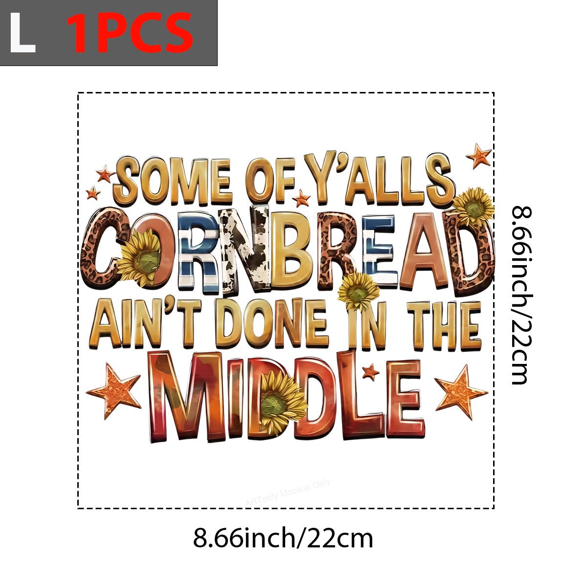 DTF Transfer Some Of Y’alls Cornbread Ain’t Done In The Middle Western Sunflower Quote Graphic for T Shirts Hoodies and Casual Wear - 7