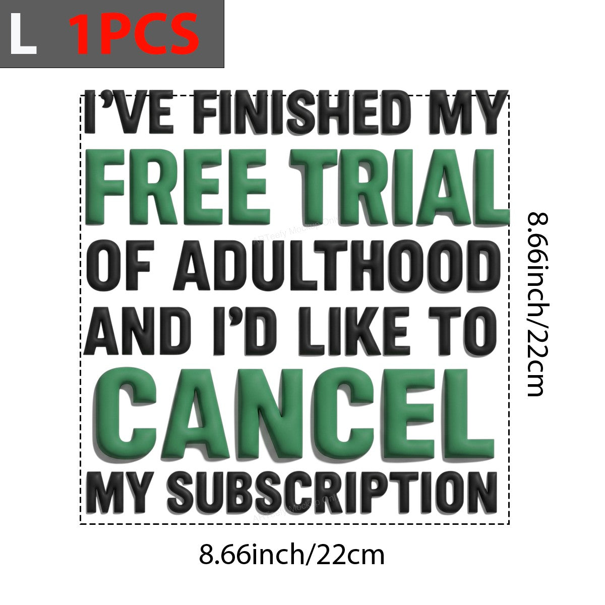 Funny Graphic Transfer Free Trial of Adulthood Cancel My Subscription Quote 3D Lettering for T Shirts Hoodies and Tote Bags - 7