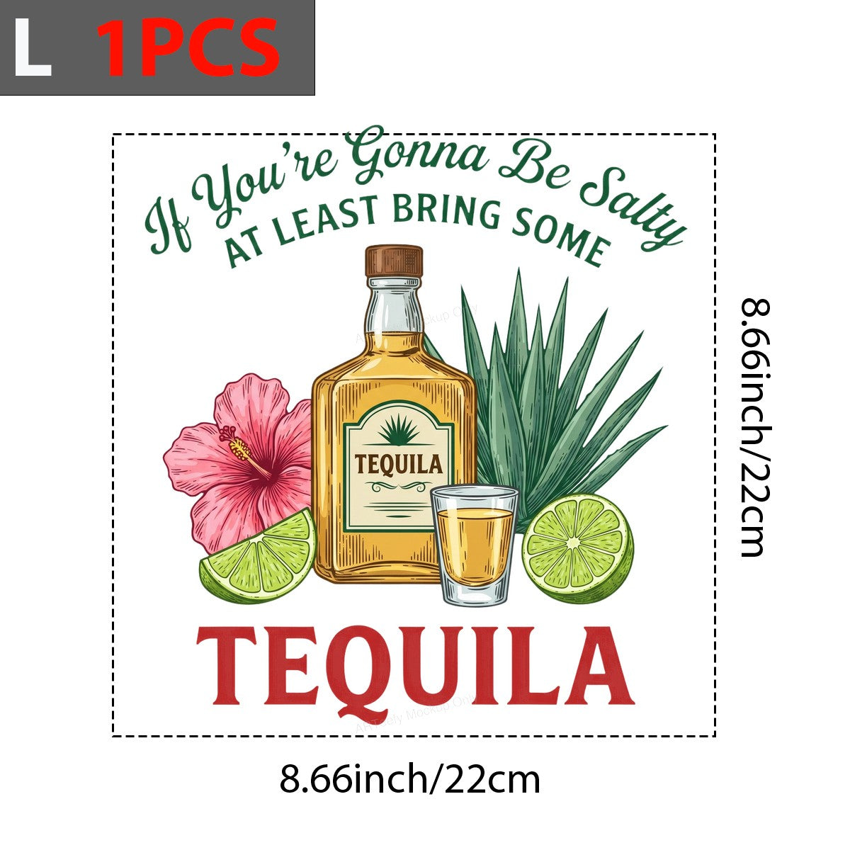 Funny Graphic Transfer If You’re Gonna Be Salty Bring Some Tequila Bottle and Lime Design for T Shirts Hoodies and Party Shirts - 7