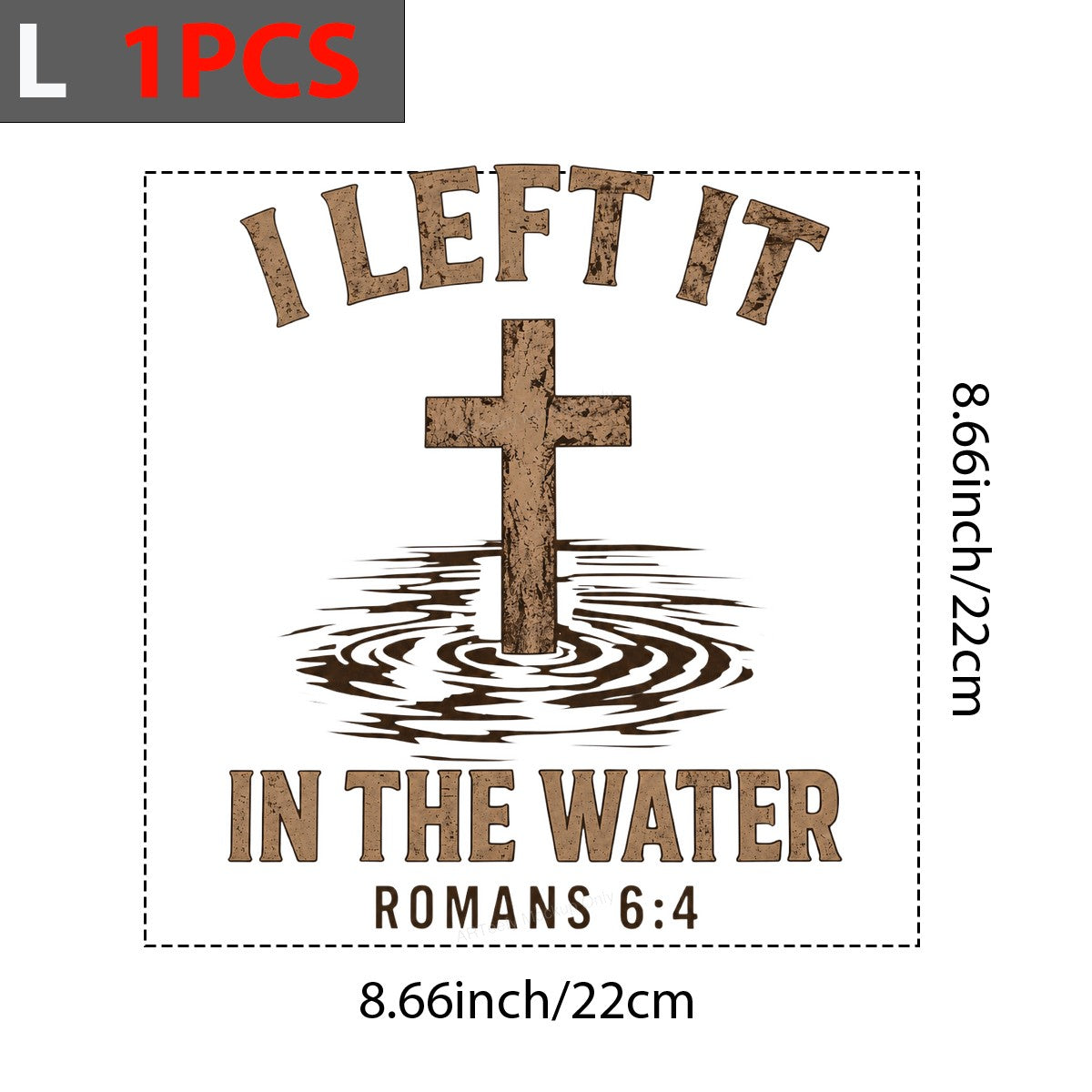 Christian Heat Transfer I Left It In The Water Romans 6:4 Cross Graphic for Baptism Shirts and Christian Apparel - 7