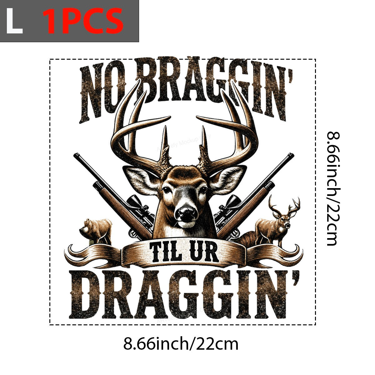 DTF Transfer No Braggin Til Ur Draggin Deer Hunting Graphic with Rifles for T Shirts Hoodies and Hunting Apparel - 7