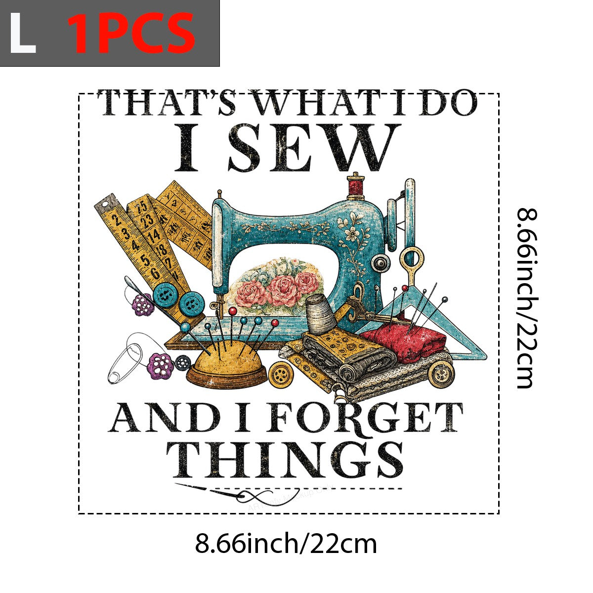 Funny Graphic Transfer “That’s What I Do I Sew And I Forget Things” Vintage Sewing Machine Design for T Shirts Hoodies and Tote Bags - 7