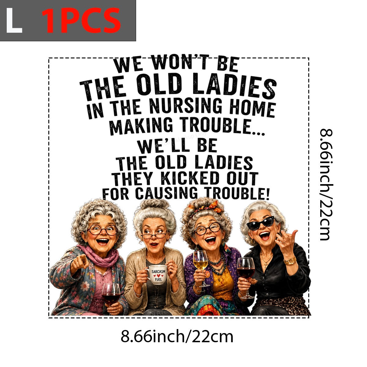 Funny Graphic Transfer Old Ladies Causing Trouble Wine Quote Retro Friends Design for T Shirts Hoodies and Gifts - 7