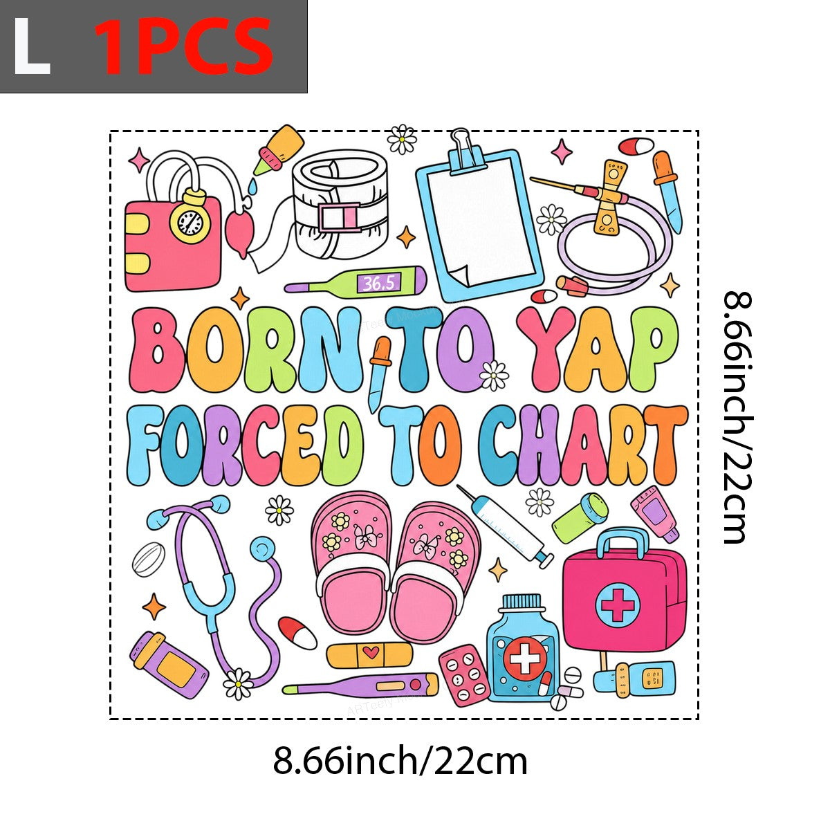 Funny Graphic Transfer Born To Yap Forced To Chart Nurse Quote Colorful Medical Icons for T Shirts Hoodies and Gifts - 7