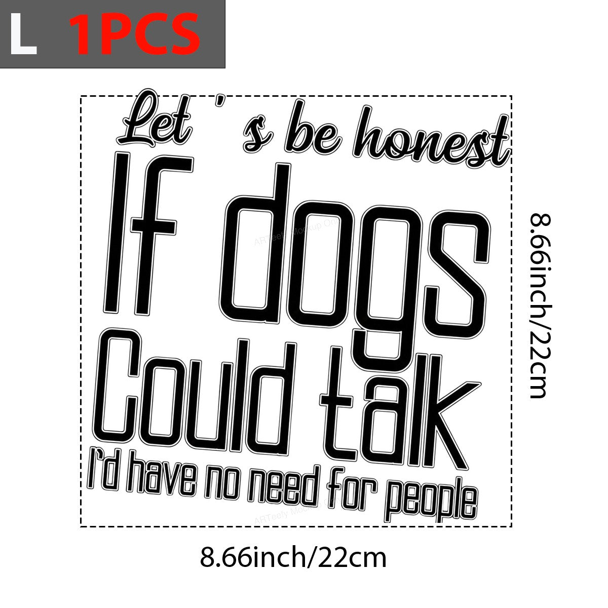 Funny Graphic Transfer If Dogs Could Talk Quote Outline Text Design for T Shirts Hoodies and Tote Bags - 7