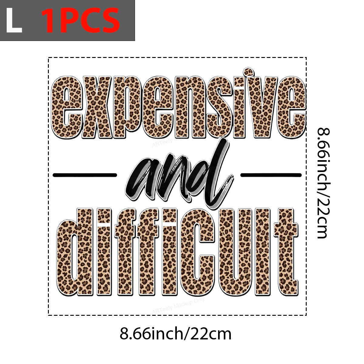 DTF Transfer Expensive and Difficult Leopard Print Quote Graphic for T Shirts Hoodies and Tote Bags - 7