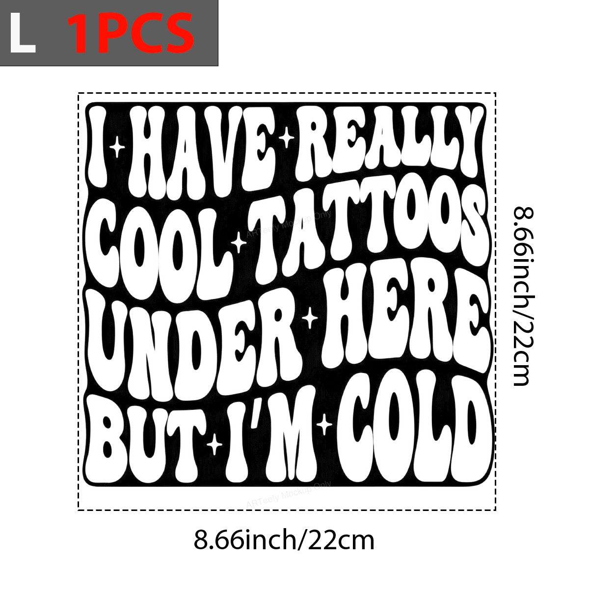 Funny Graphic Transfer I Have Really Cool Tattoos Under Here But I’m Cold Retro Wavy Lettering for T Shirts Hoodies and Sweatshirts - 7