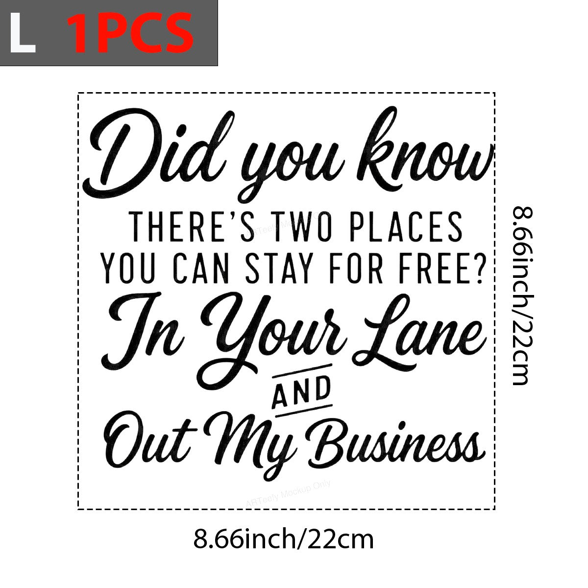 Funny Graphic Transfer In Your Lane Out My Business Sass Quote Script Design for T Shirts Hoodies and Tote Bags - 7