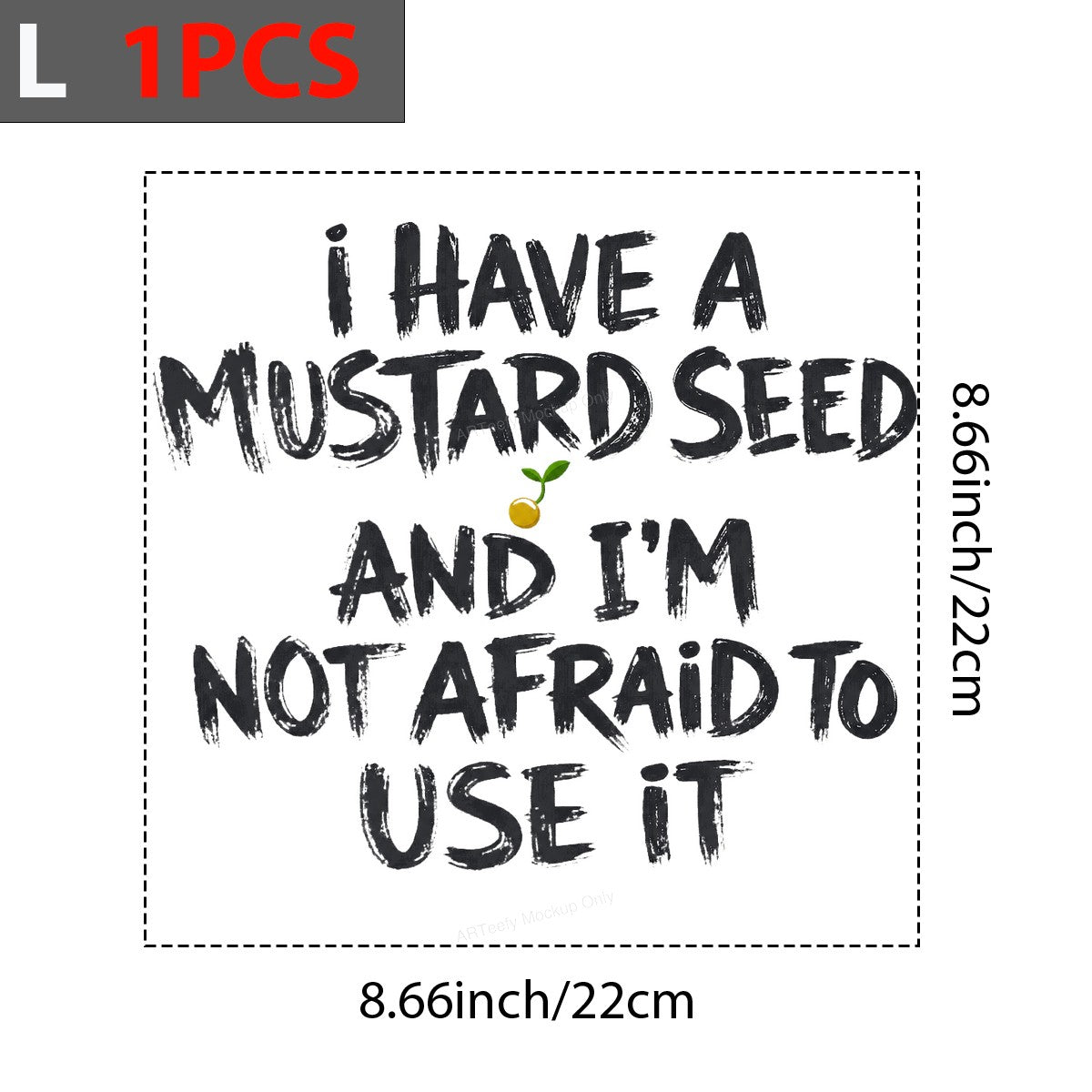 Christian Heat Transfer I Have a Mustard Seed Quote Brush Lettering Design for T Shirts Hoodies and Tote Bags - 7