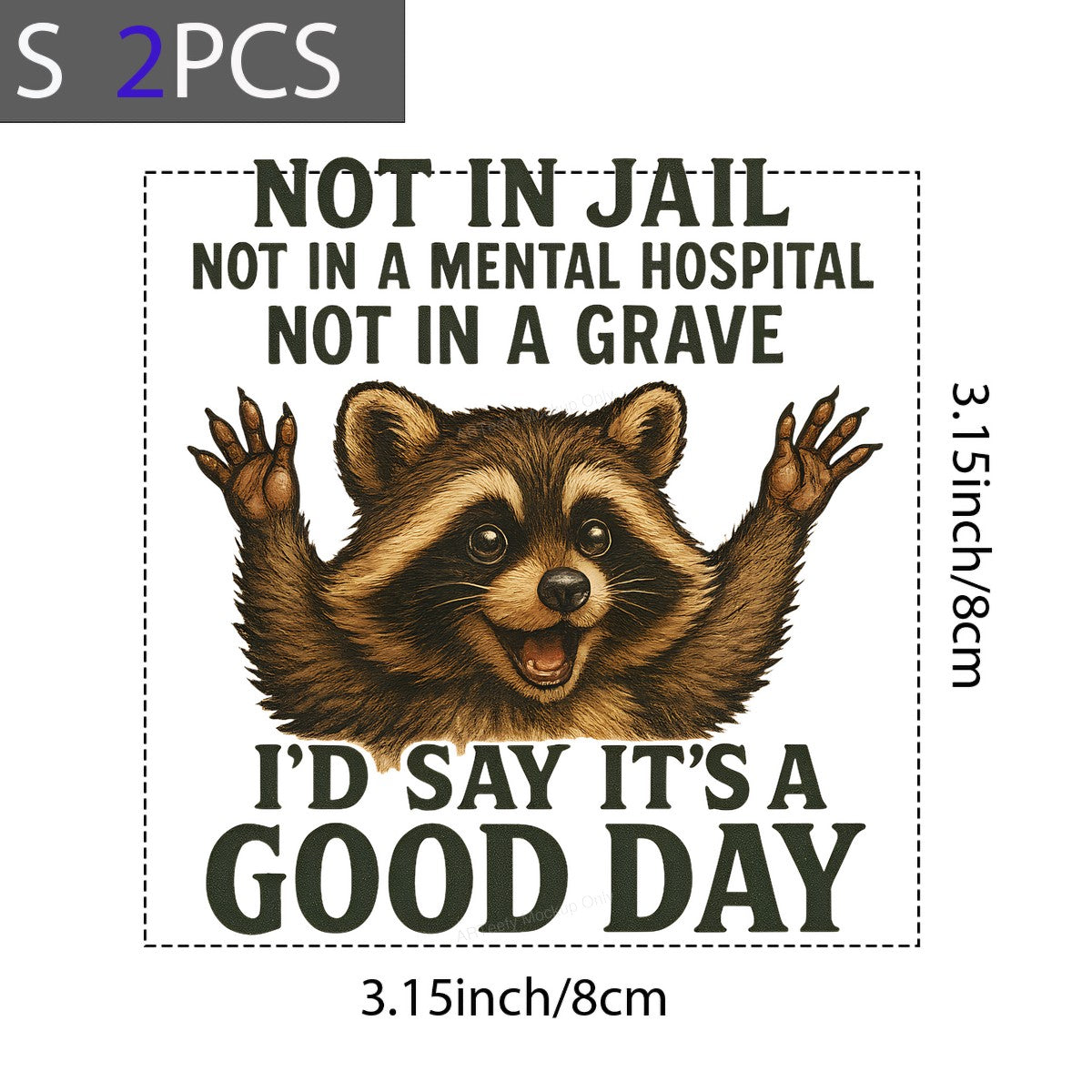 Funny Graphic Transfer Not In Jail Raccoon Good Day Quote Cartoon Design for T Shirts Hoodies and Gifts - 8