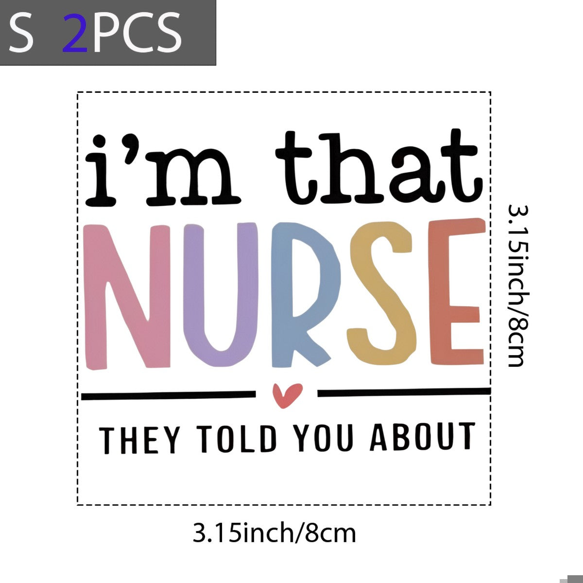 DTF Heat Transfer Iron On Sticker I Am That Nurse They Told You About Pastel Colored Lettering for Medical Appreciation Gifts T Shirts Hoodies Bags Aprons and Home Decor - 8